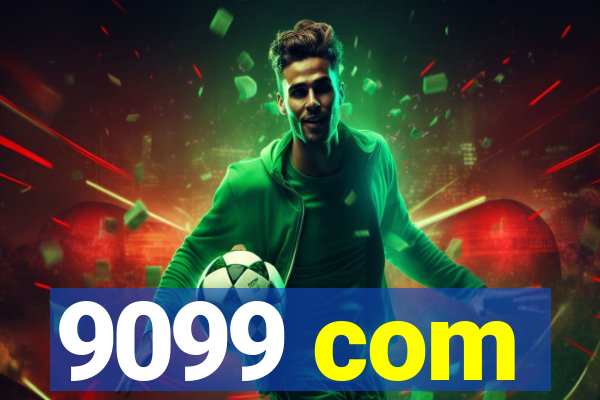 9099 com